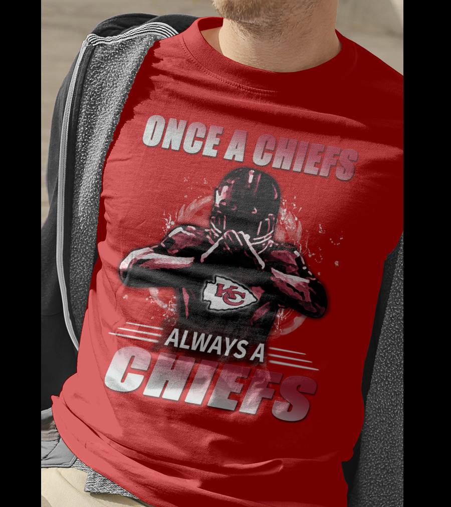 Once A Chiefs Always A Chiefs Kansas City Chiefs T-Shirt