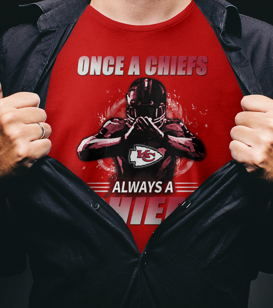 Once A Chiefs Always A Chiefs Kansas City Chiefs T-Shirt
