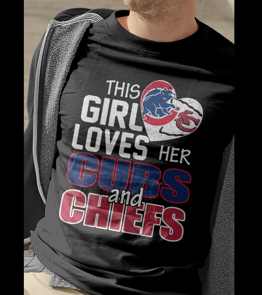 This Girl Loves Her Cubs And Chiefs T-Shirt