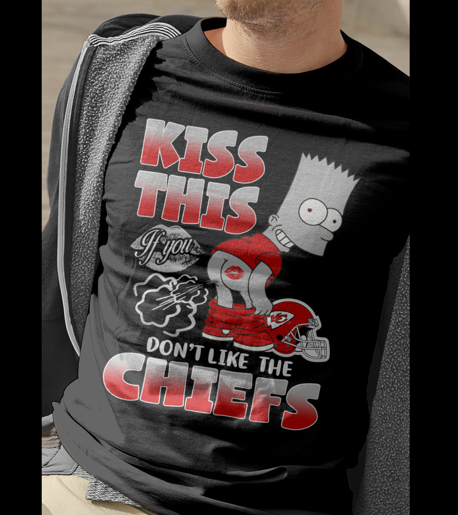 Kiss This If You Don't Like The Chiefs Bart Icon With Kansas City Chiefs Helmet T-Shirt