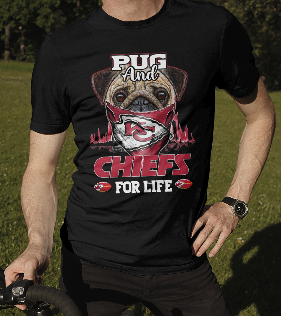 Pug And Chiefs For Life Kansas City Chiefs T-Shirt