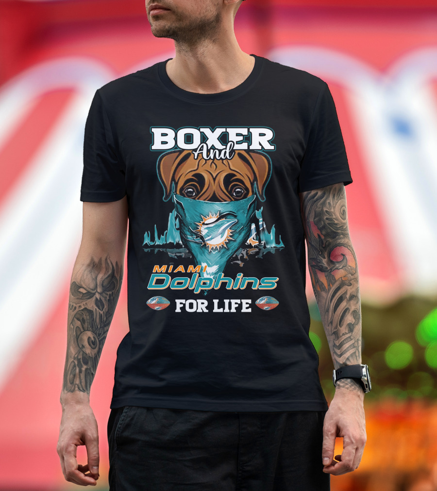 Boxer And Miami Dolphins For Life T-Shirt