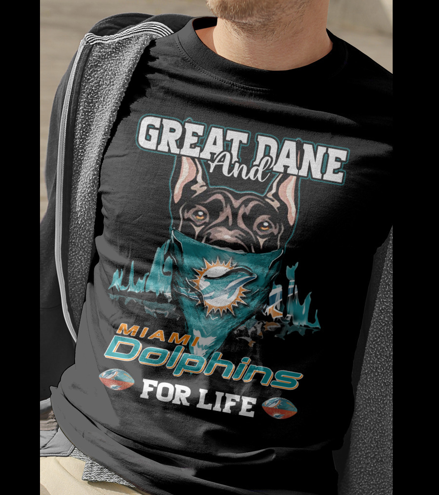 Great Dane And Miami Dolphins For Life T-Shirt