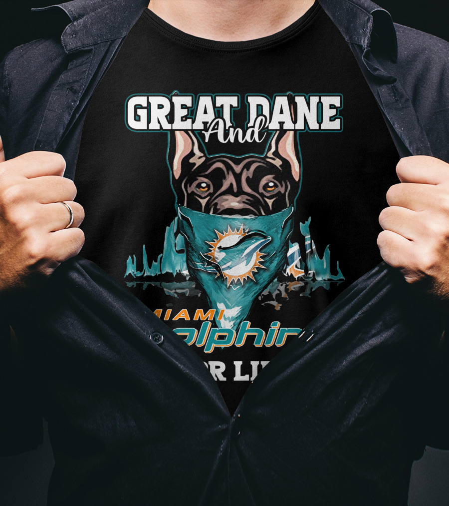 Great Dane And Miami Dolphins For Life T-Shirt