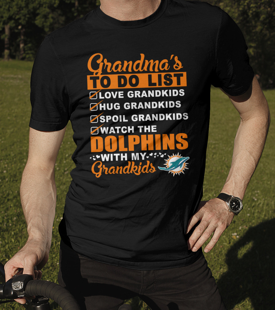 Grandma's To Do List Love Hug Spoil Watch The Dolphins With My Grandkids T-Shirt