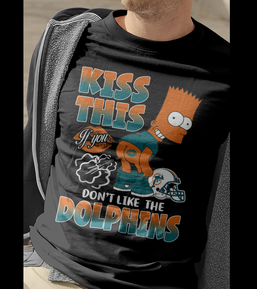 Miami Dolphins Kiss This If You Don't Like The Dolphins T-Shirt