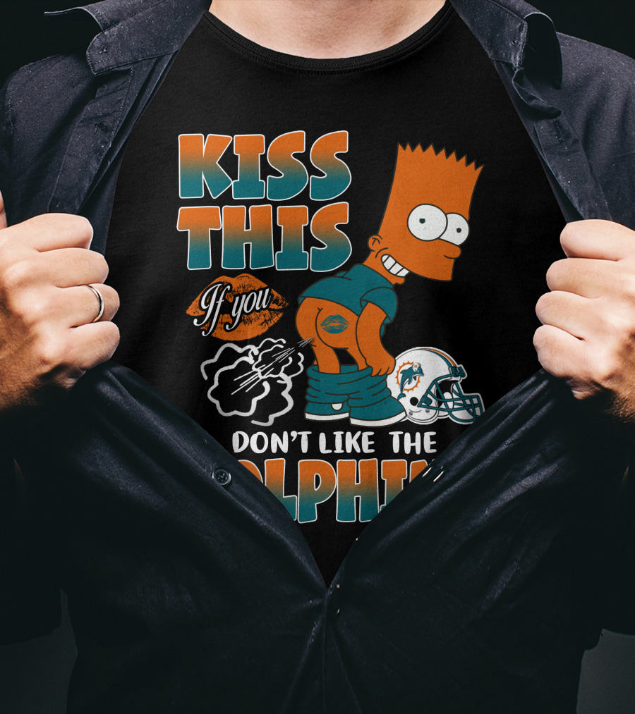Miami Dolphins Kiss This If You Don't Like The Dolphins T-Shirt