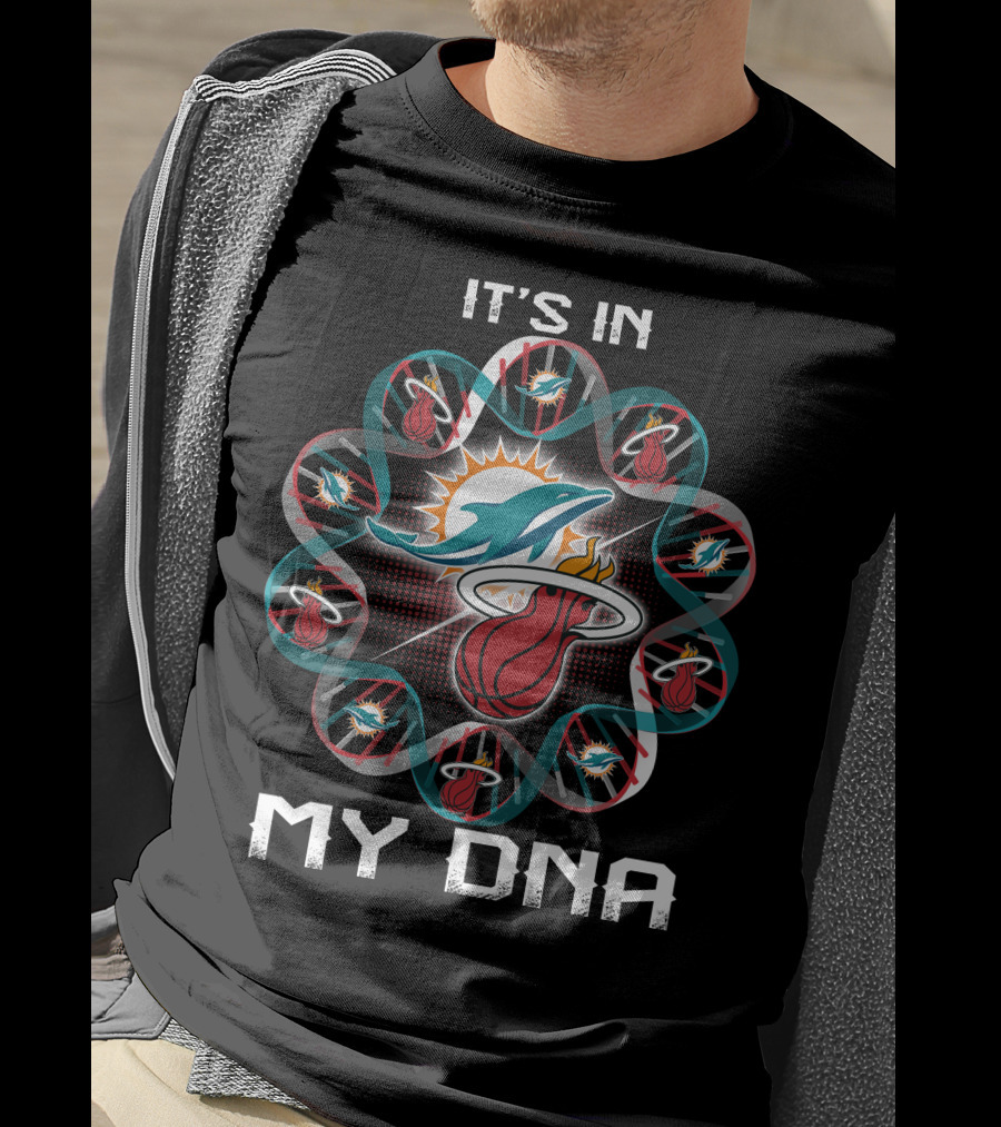 It's In My Dna Miami Dolphins Miami Heat Fandom T-Shirt