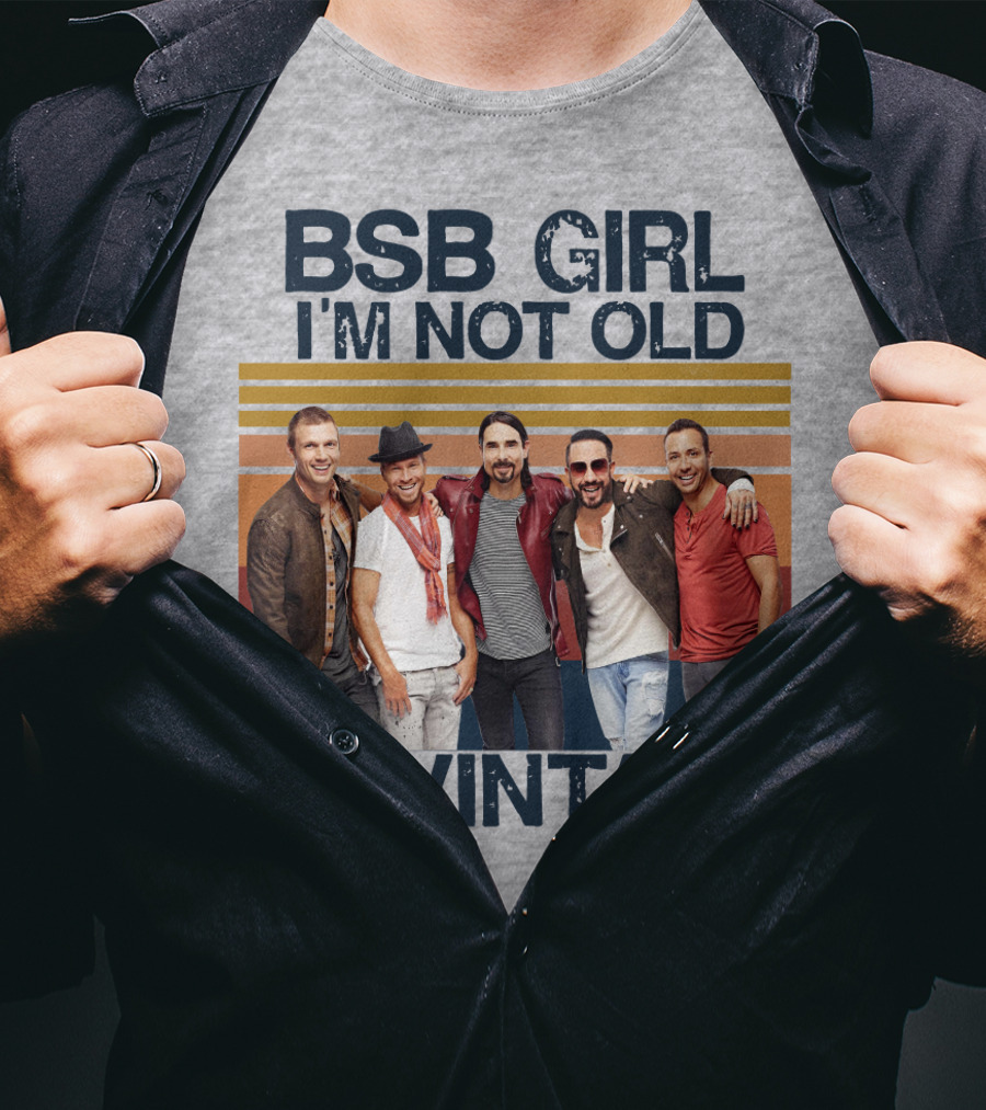 BSB Girl I'm Not Old I'm Vintage T-Shirt