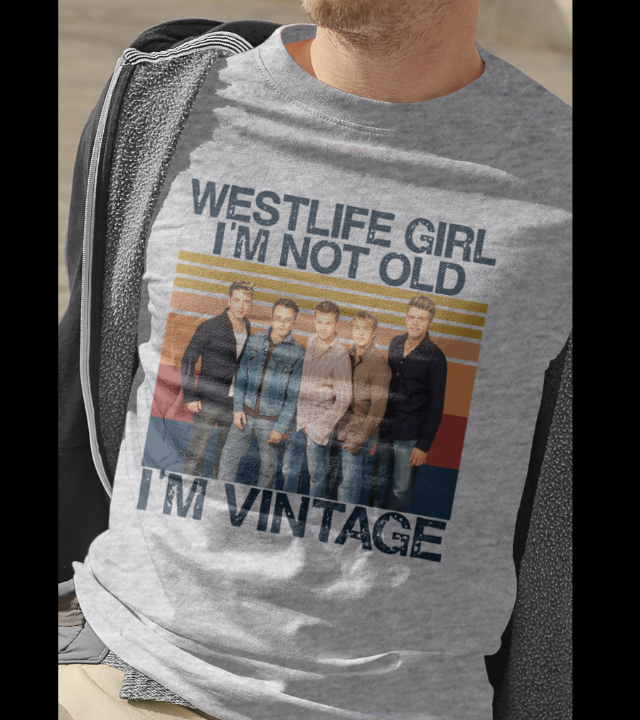 Westlife Girl I'm Not Old I'm Vintage T-Shirt