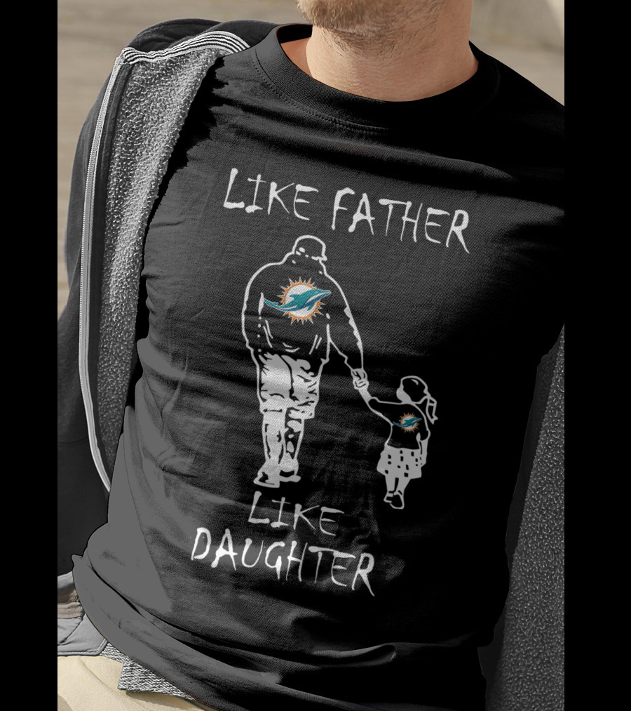 Like Father Like Daughter Miami Dolphins Fan Connection T-Shirt