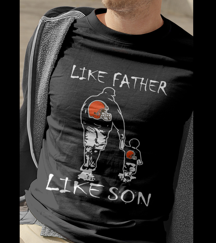Like Father Like Son Cleveland Browns Football Connection T-Shirt