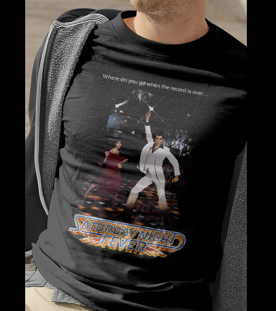 Where Do You Go When The Record Is Over Saturday Night Fever T-Shirt