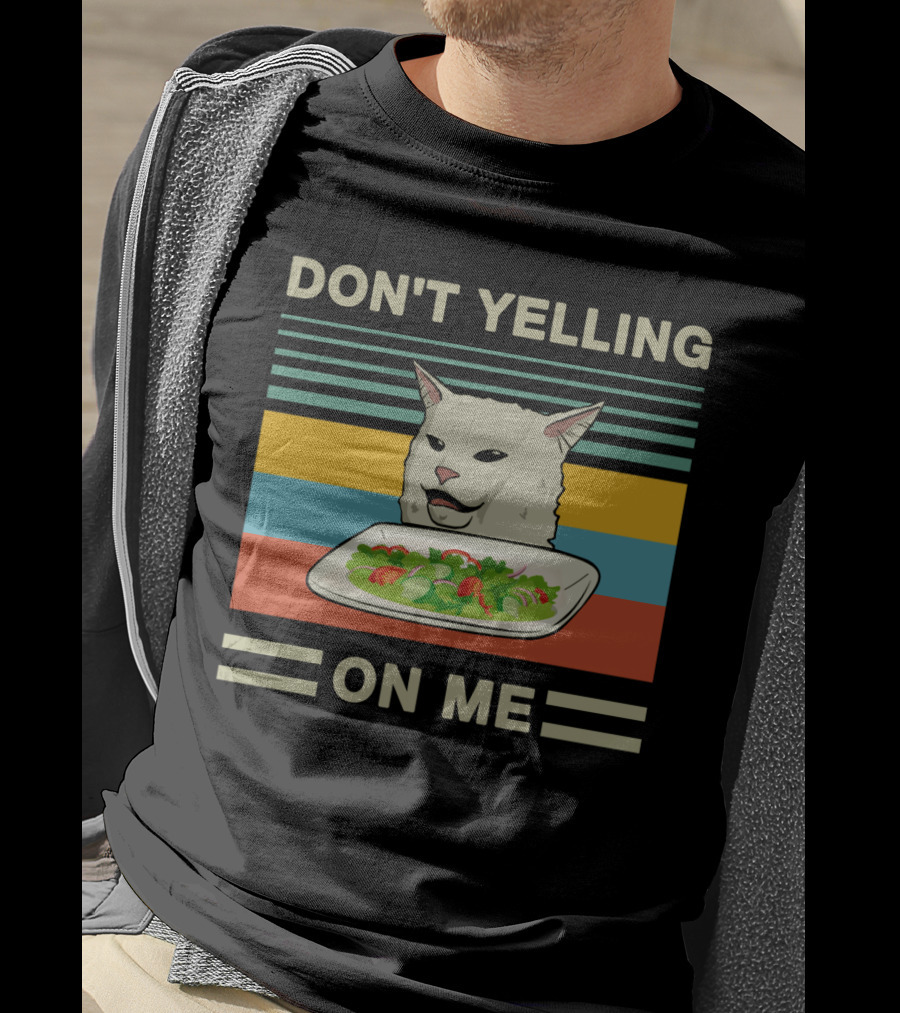 DON'T YELLING ON ME Cat Meme With Salad And Retro Stripes T-Shirt