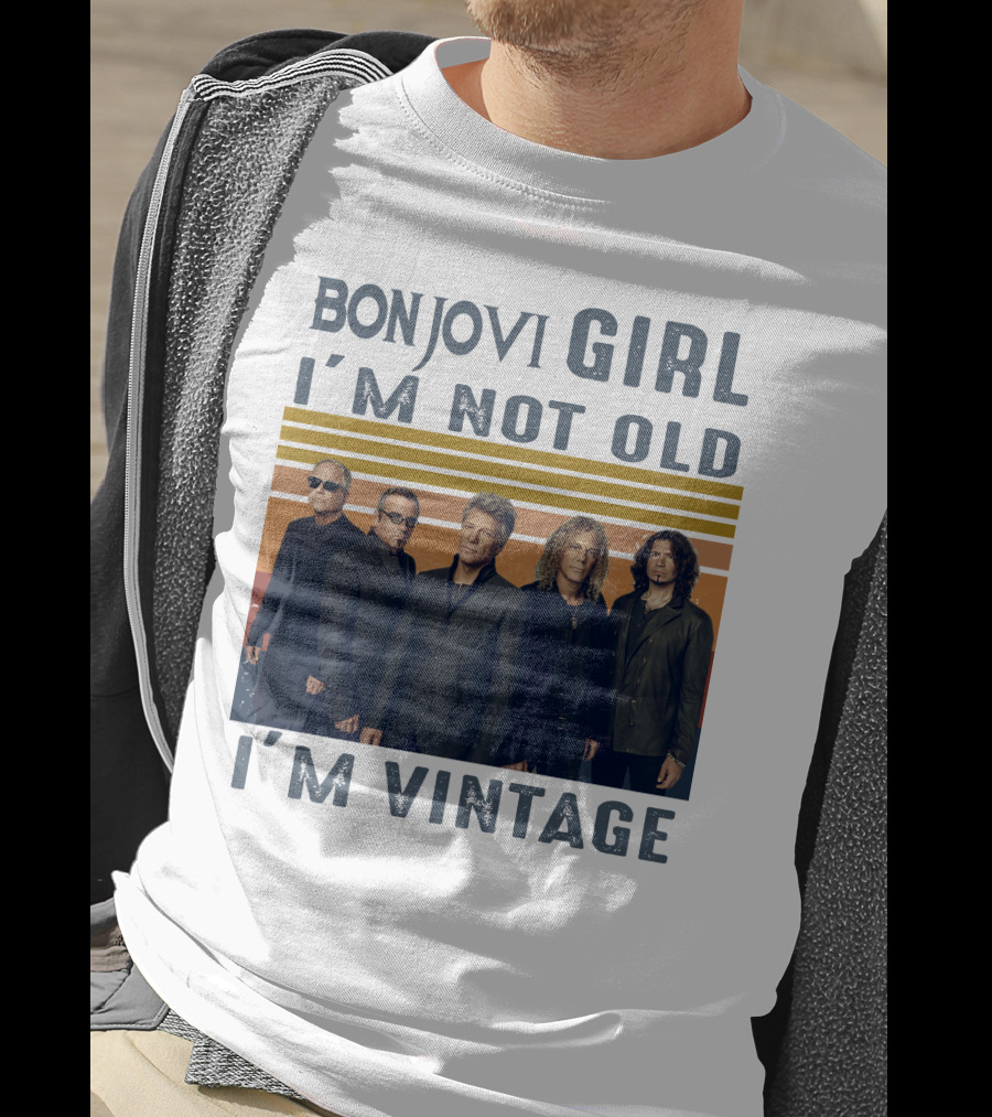 Bon Jovi Girl I'm Not Old I'm Vintage T-Shirt
