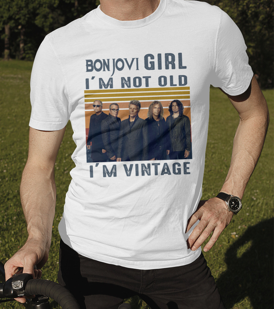 Bon Jovi Girl I'm Not Old I'm Vintage T-Shirt