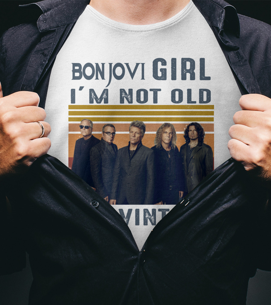 Bon Jovi Girl I'm Not Old I'm Vintage T-Shirt