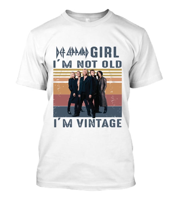 Def Leppard Girl I'm Not Old I'm Vintage T-Shirt