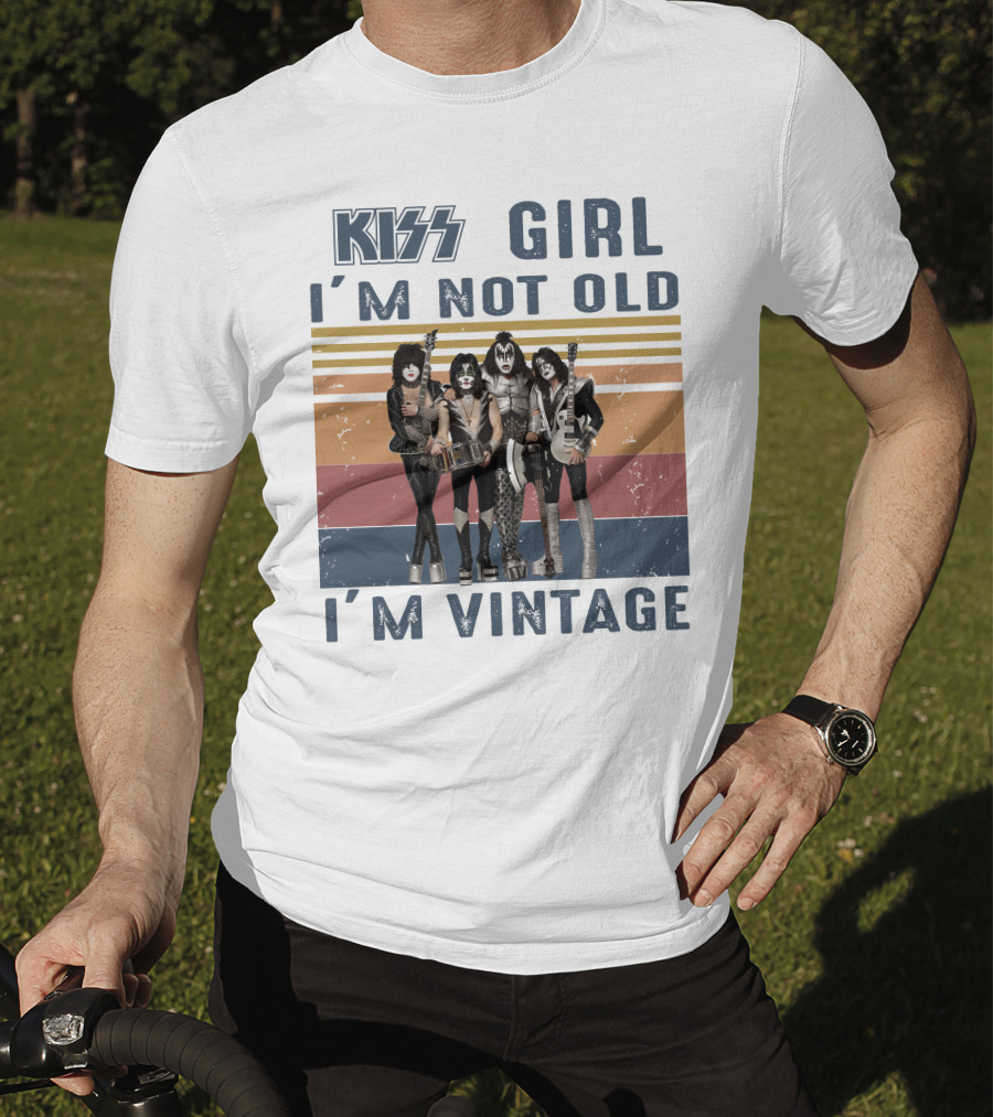 Kiss Girl I'm Not Old I'm Vintage T-Shirt