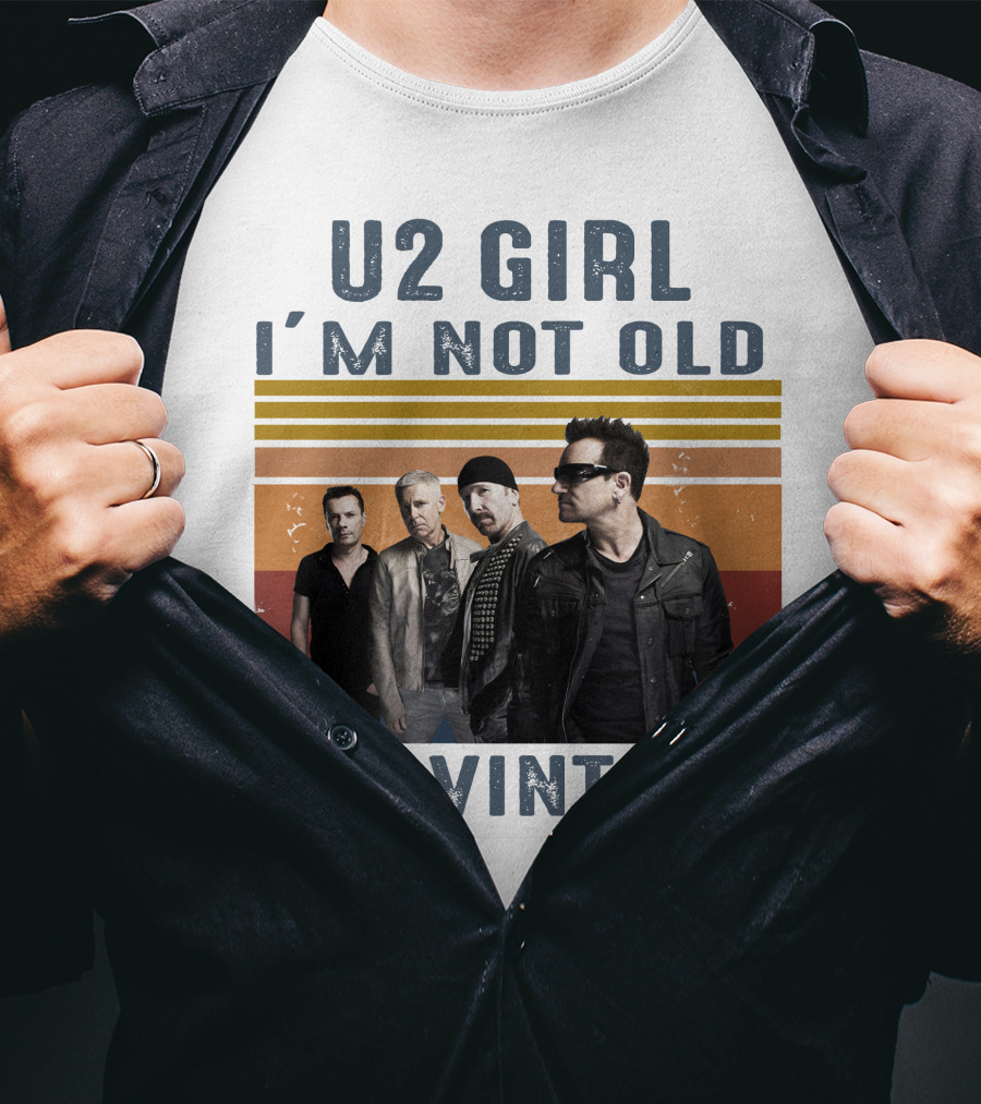 U2 Girl I'm Not Old I'm Vintage T-Shirt