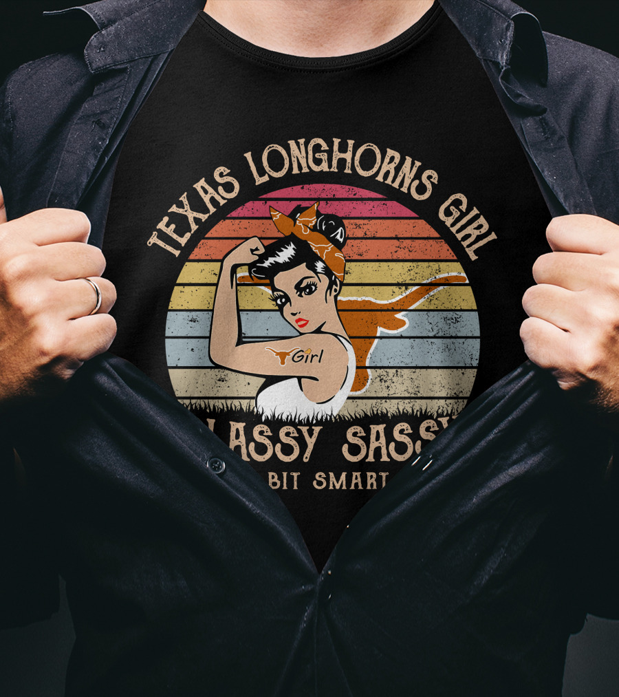 Texas Longhorns Girl Classy Sassy And A Bit Smart Assy T-Shirt
