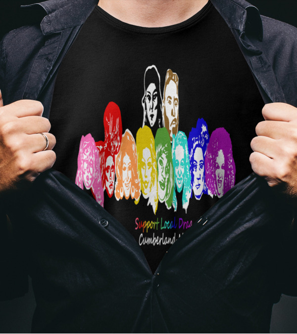 Support Local Drag Cumberland MD Colorful Portraits Rainbow Faces T-Shirt