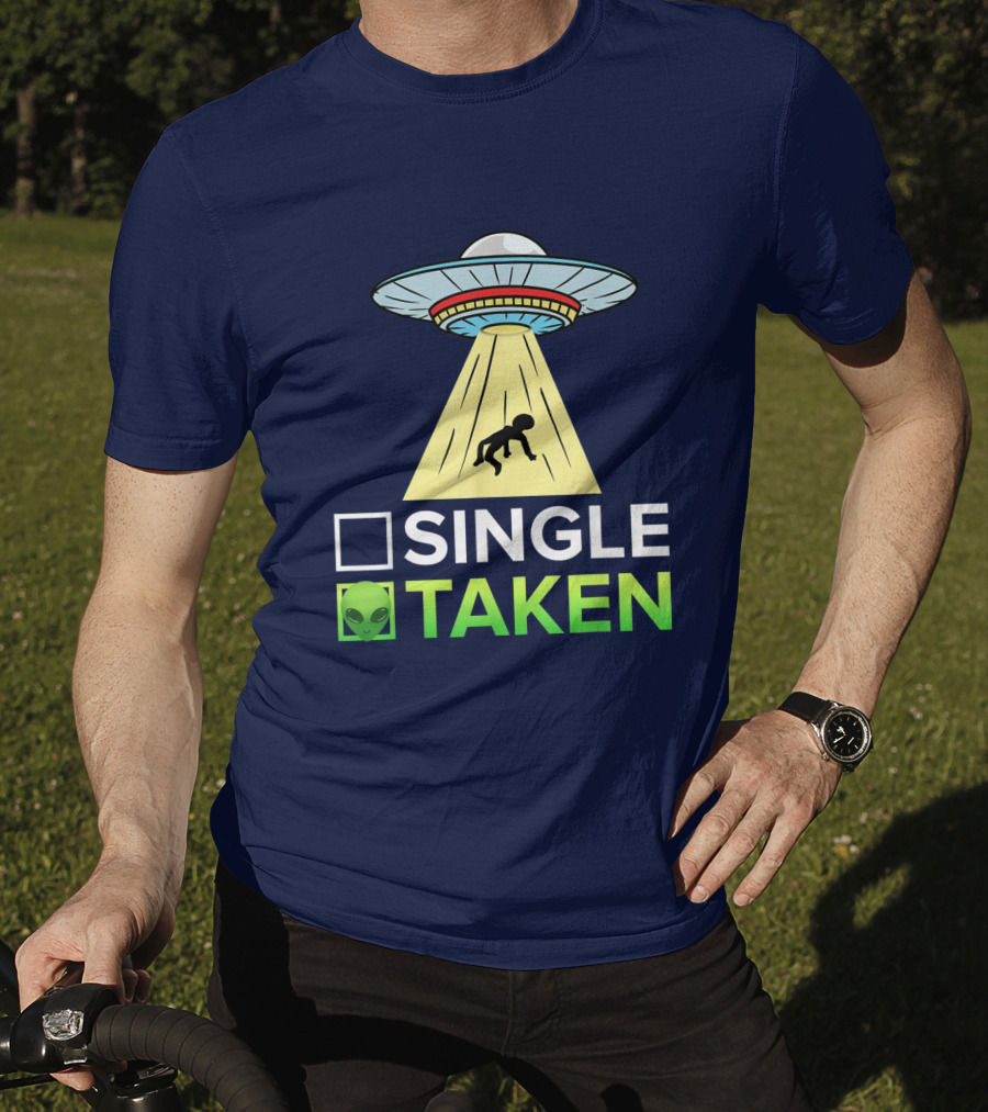 Single Or Taken UFO Alien Abduction T-Shirt