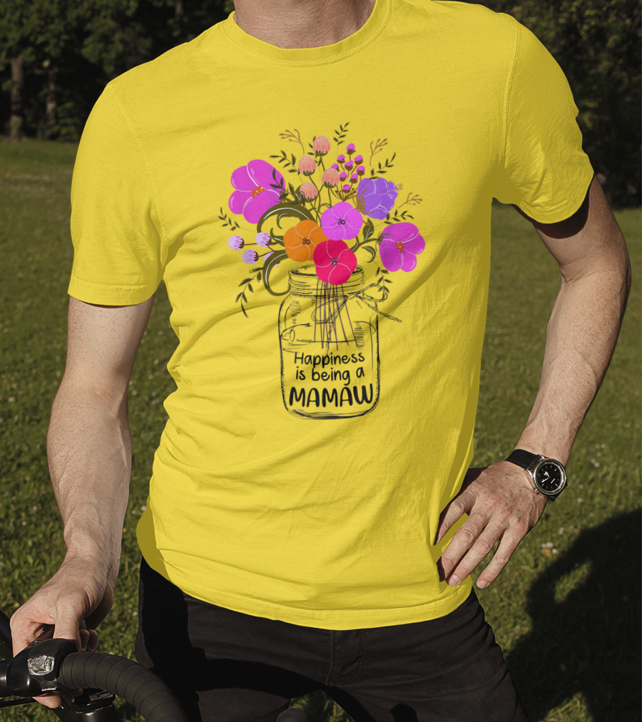 Happiness Is Being A Mamaw With Colorful Floral Bouquet In Mason Jar T-Shirt
