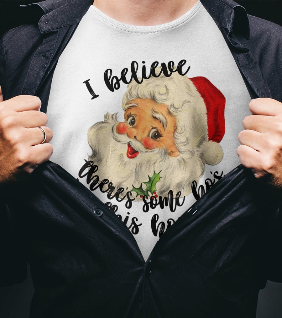 I Believe There's Some Ho's In This House Funny Santa Claus T-Shirt