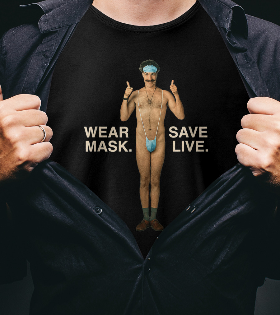 Wear Mask Save Live Borat T-Shirt