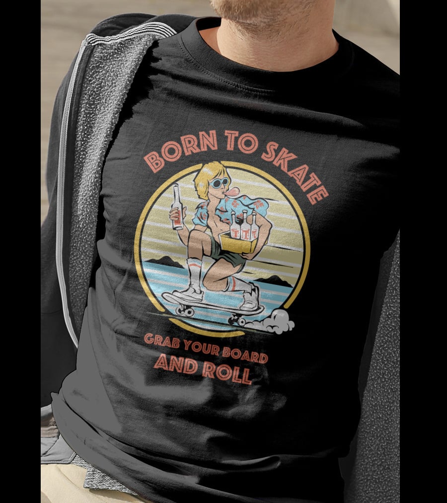 Born To Skate Grab Your Board And Roll Retro Skateboarder T-Shirt