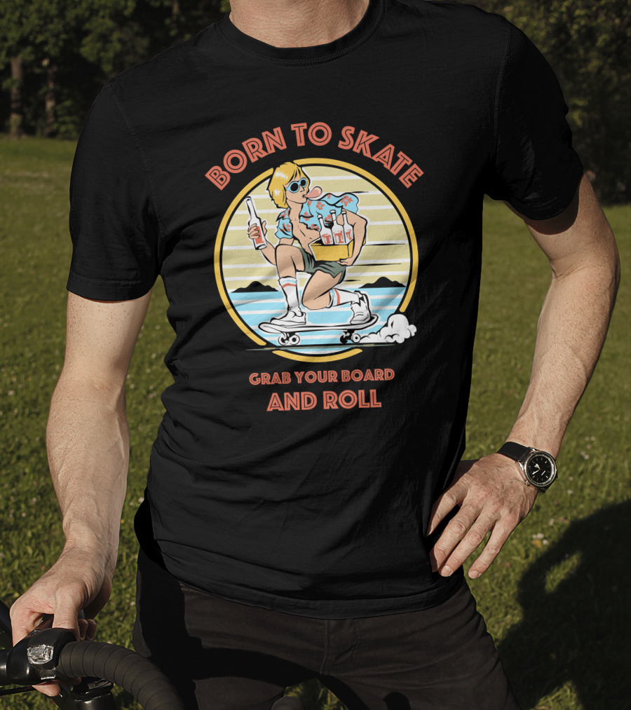Born To Skate Grab Your Board And Roll Retro Skateboarder T-Shirt