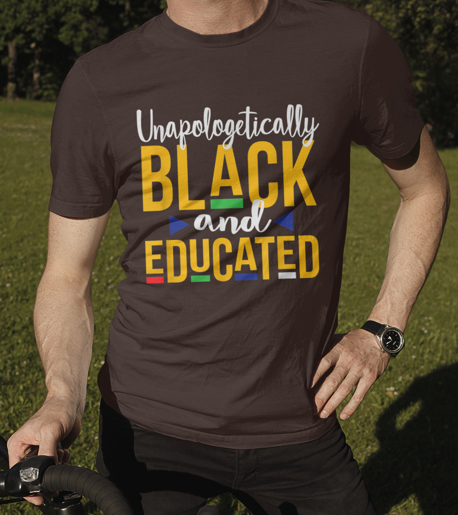 Unapologetically Black And Educated Dope Melanin T-Shirt