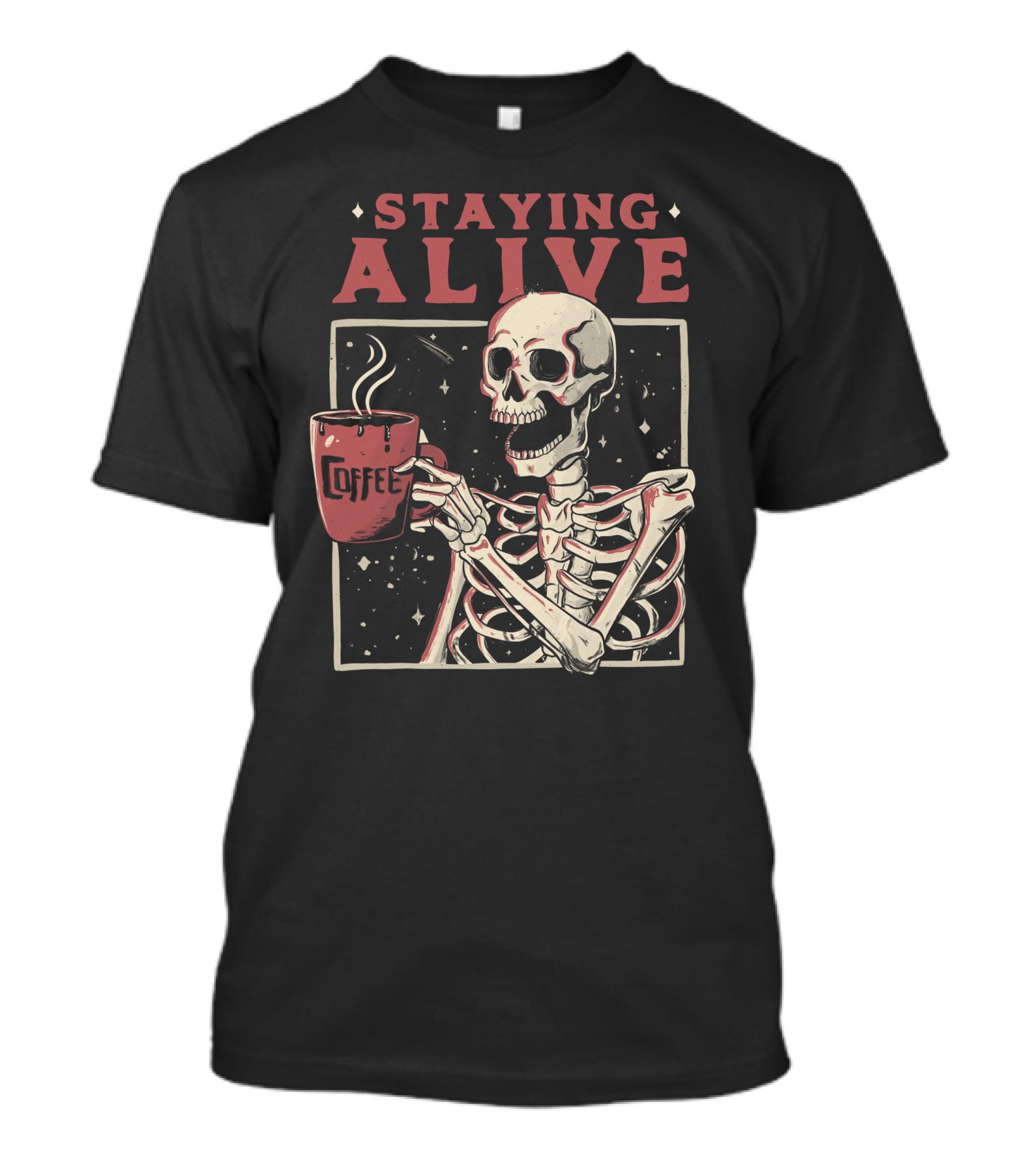 Staying Alive Coffee Skeleton T-Shirt