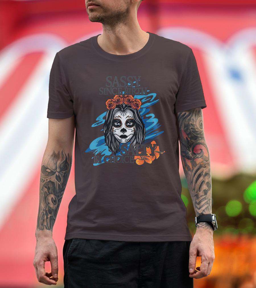 Sassy Since Birth Salty By Choice Skull Ocean Floral T-Shirt