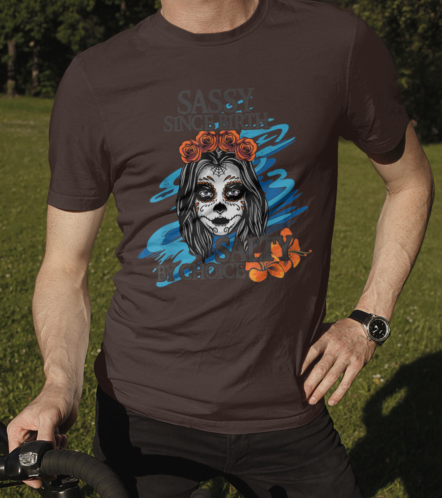 Sassy Since Birth Salty By Choice Skull Ocean Floral T-Shirt