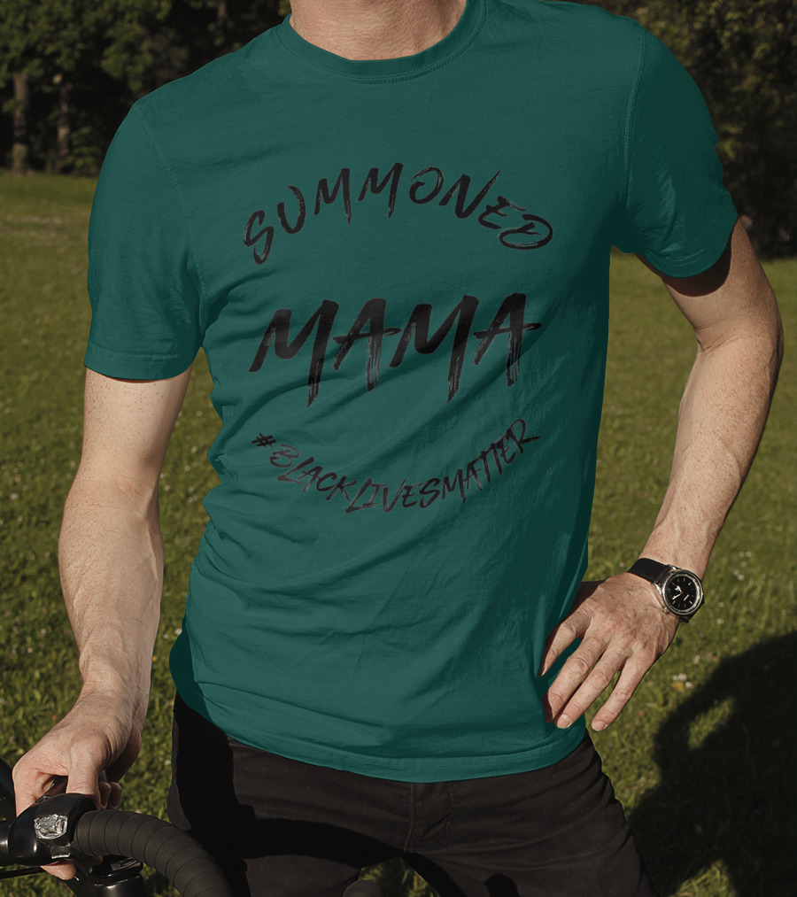 Summoned Mama #BlackLivesMatter T-Shirt