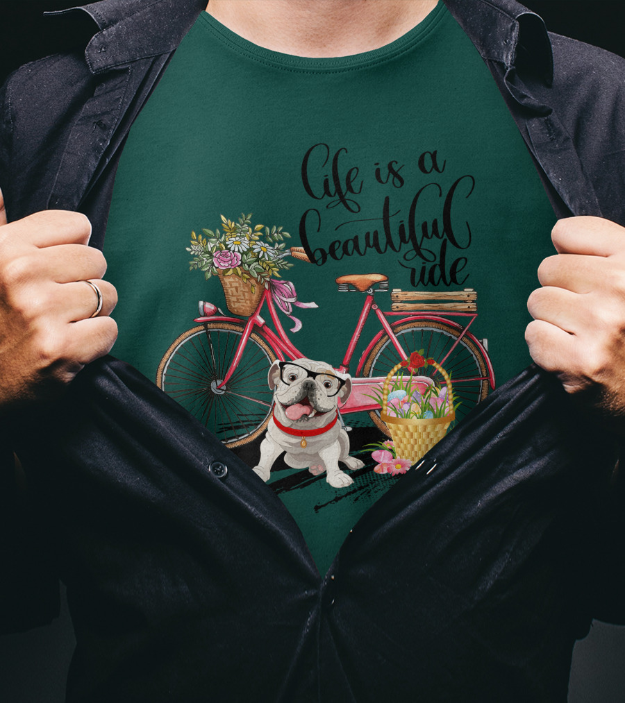 Life Is A Beautiful Ride Bicycle Bulldog Flowers T-Shirt