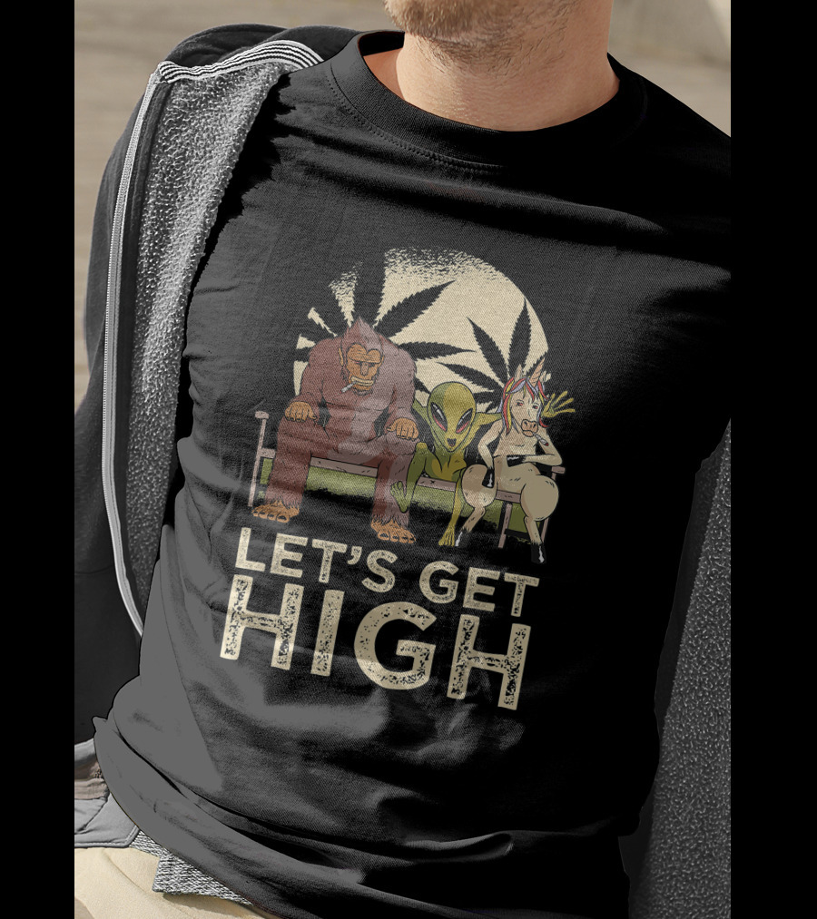 Let's Get High Bigfoot Alien Unicorn Baked Weed T-Shirt