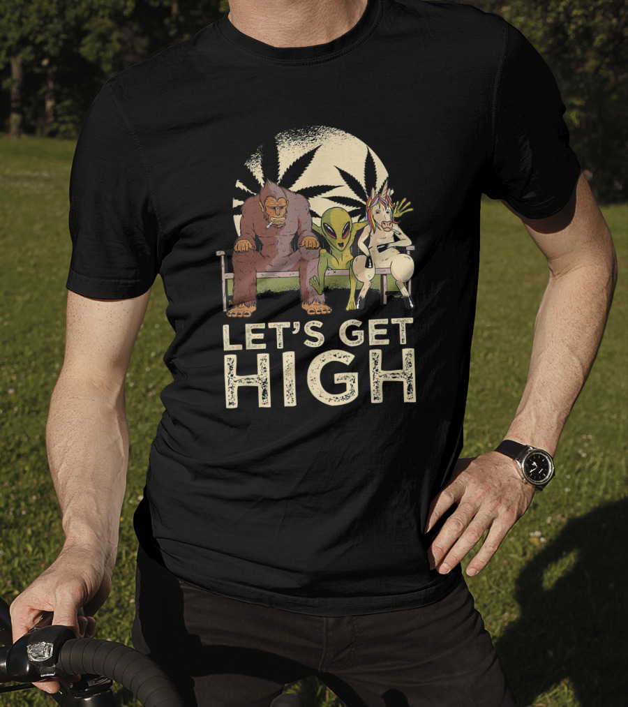 Let's Get High Bigfoot Alien Unicorn Baked Weed T-Shirt