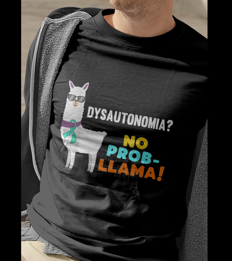 Dysautonomia? No Prob-Llama T-Shirt