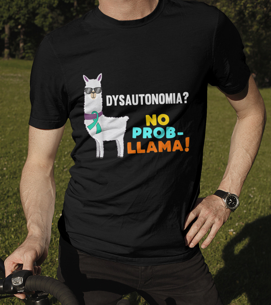 Dysautonomia? No Prob-Llama T-Shirt