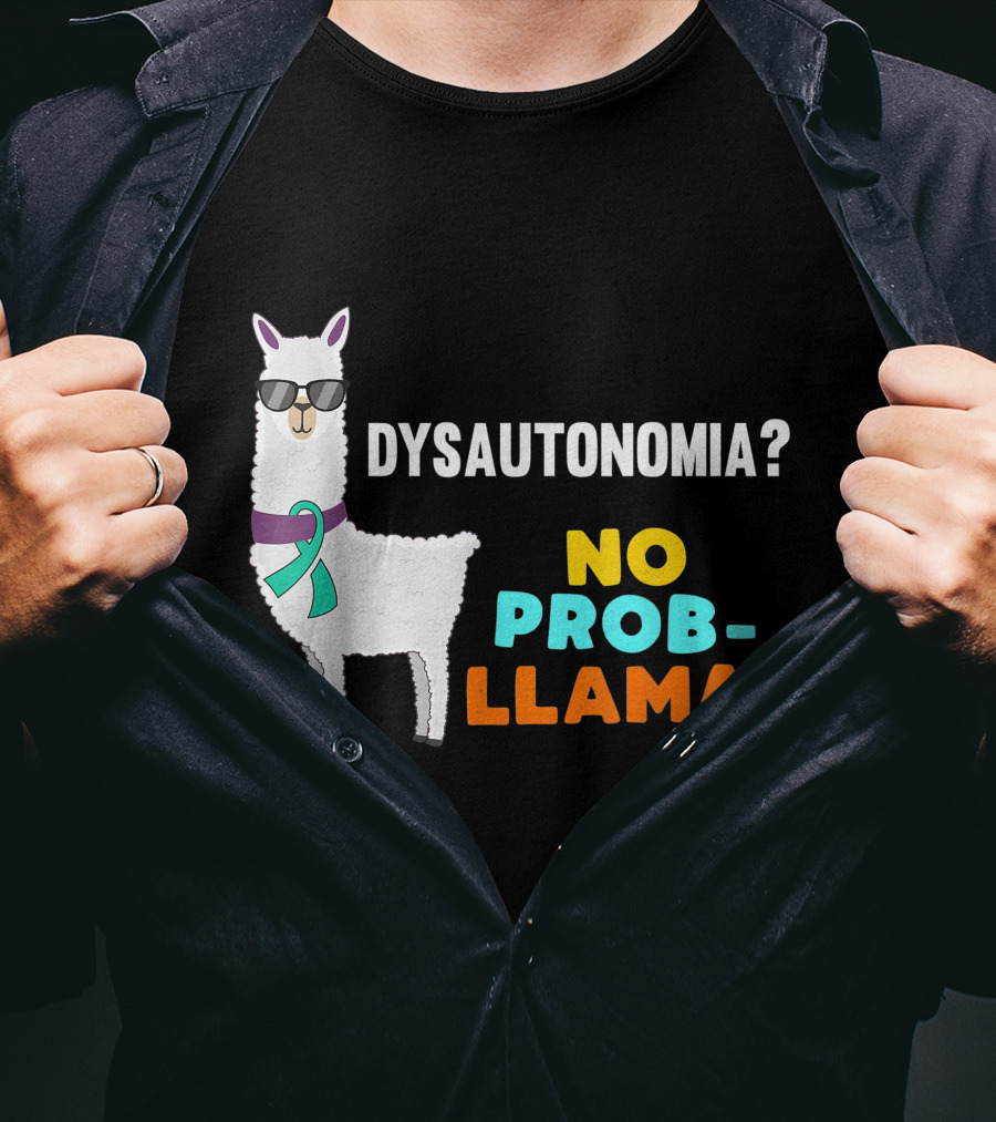 Dysautonomia? No Prob-Llama T-Shirt