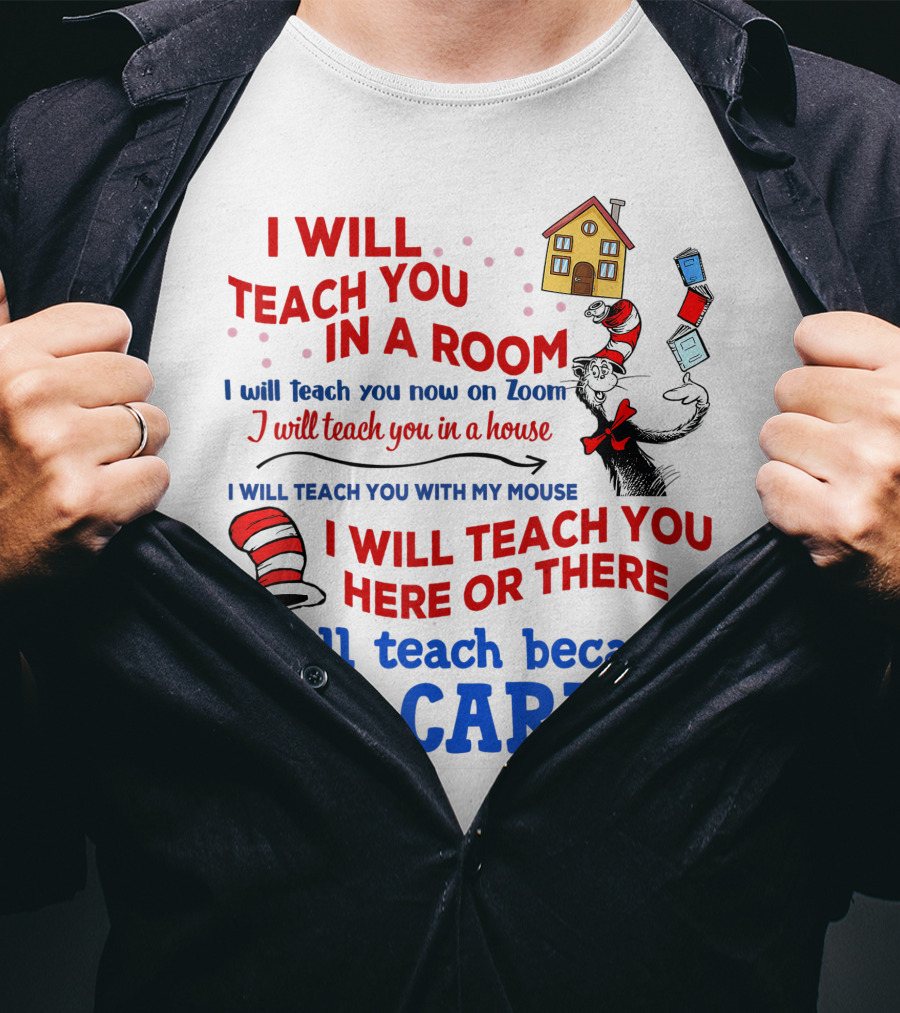 I Will Teach You In A Room Here Or There With Dr. Seuss Hat And Books T-Shirt
