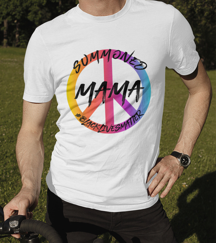 Summoned Mama Peace Symbol #Blacklivesmatter T-Shirt