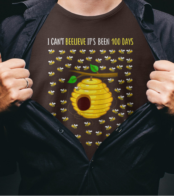 Bee Hive Can't Beelieve It's Been 100 Days T-Shirt