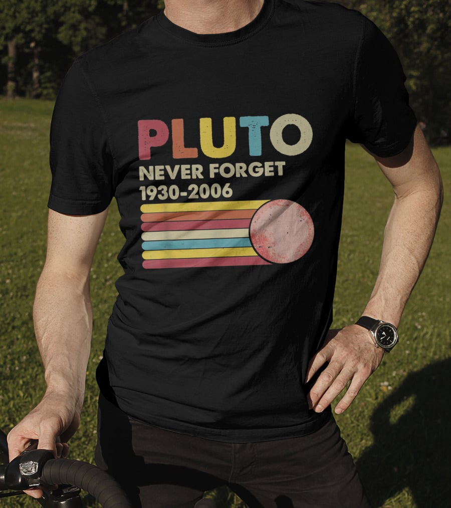 Pluto Never Forget 1930-2006 Retro Lover T-Shirt