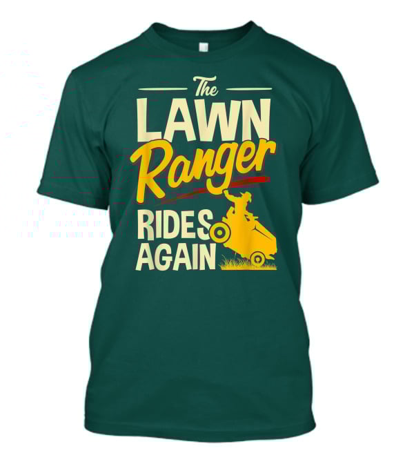 The Lawn Ranger Rides Again Lawn Tractor Mowing T-Shirt