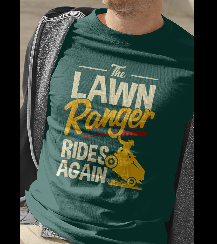 The Lawn Ranger Rides Again Lawn Tractor Mowing T-Shirt