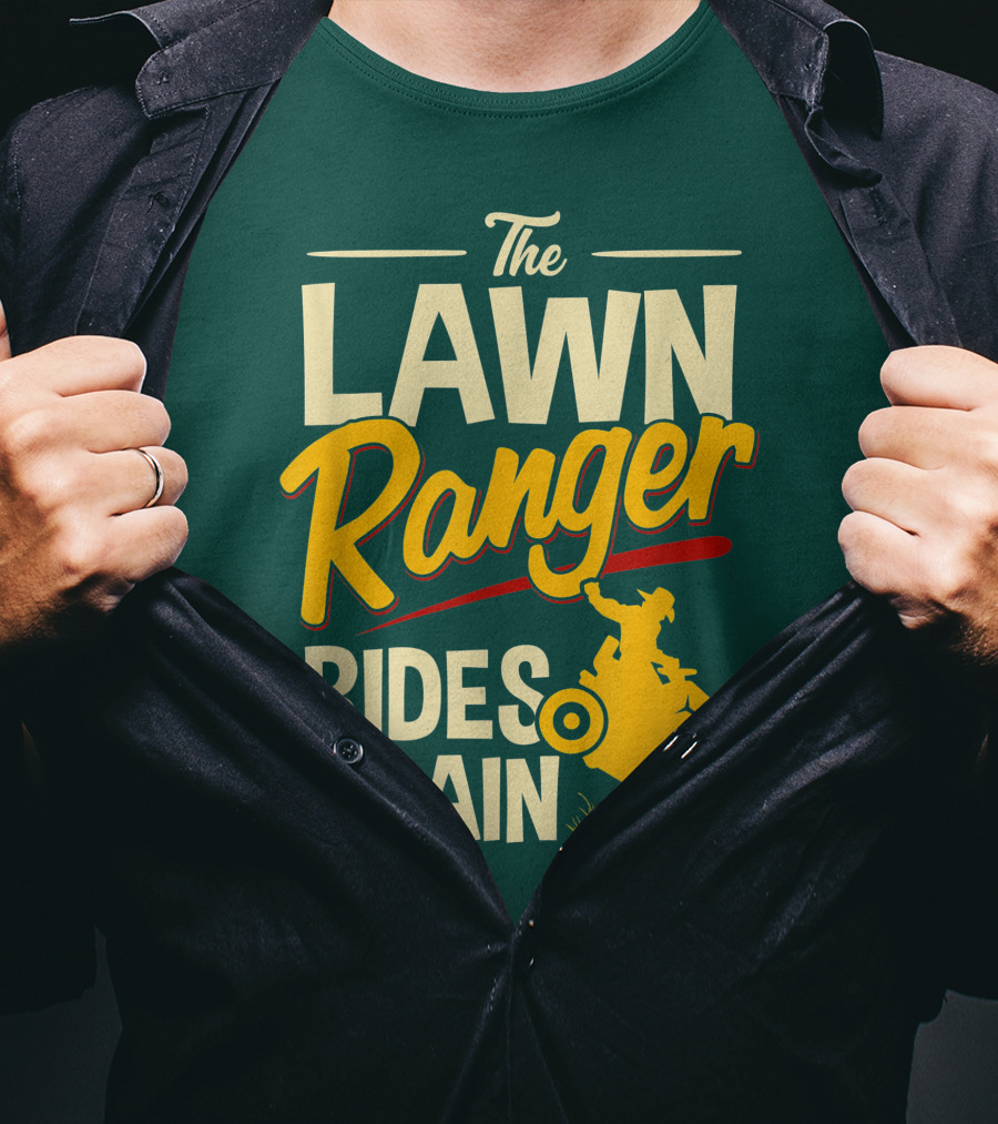 The Lawn Ranger Rides Again Lawn Tractor Mowing T-Shirt